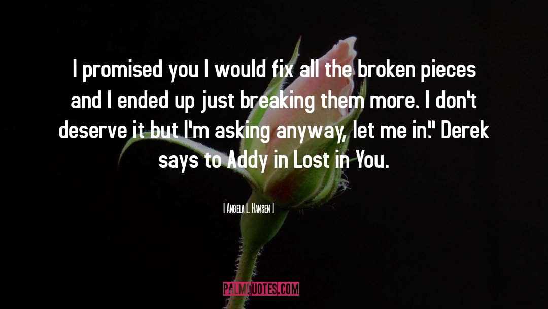 Broken Pieces quotes by Angela L. Hansen