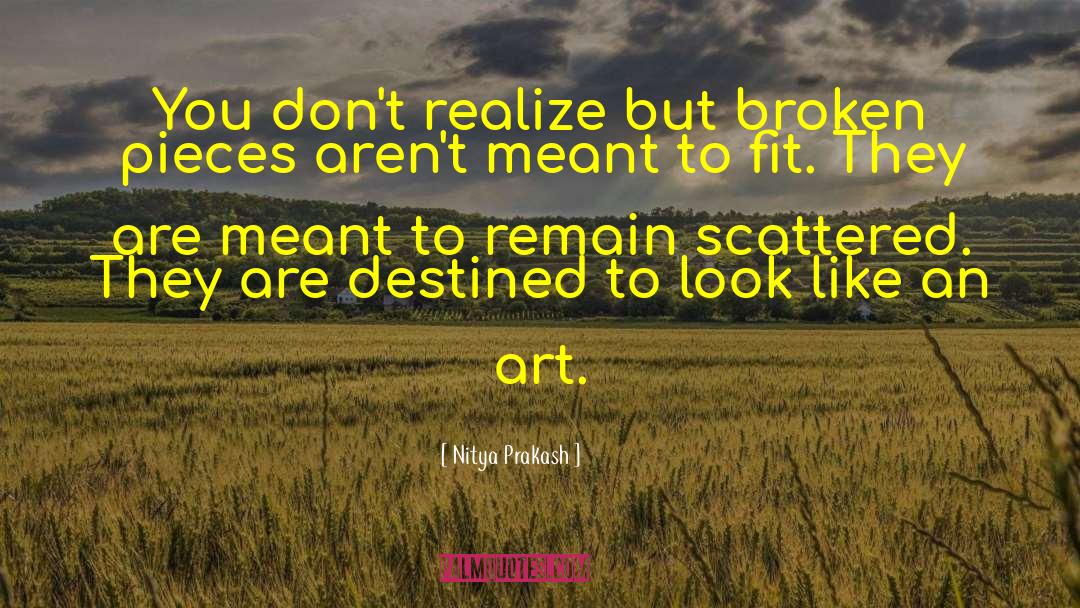 Broken Pieces quotes by Nitya Prakash