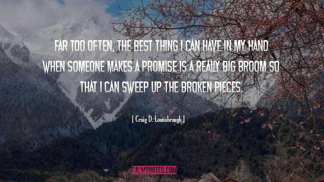 Broken Pieces quotes by Craig D. Lounsbrough