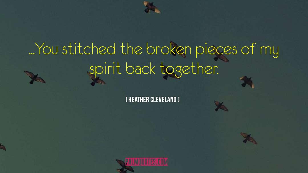 Broken Pieces quotes by Heather Cleveland