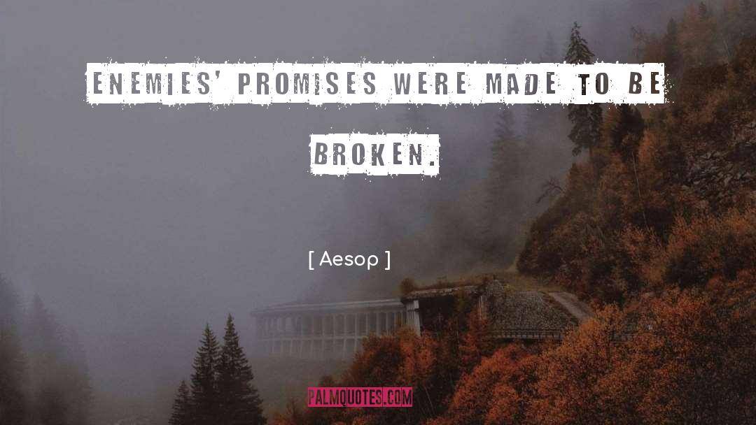 Broken Promise quotes by Aesop