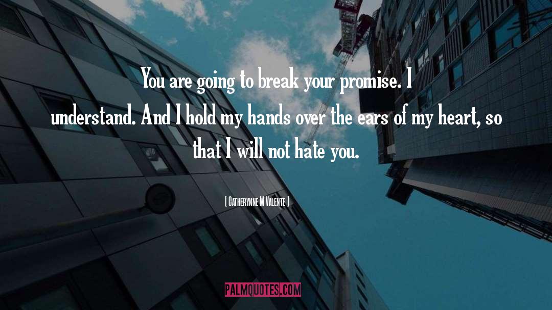 Broken Promise quotes by Catherynne M Valente