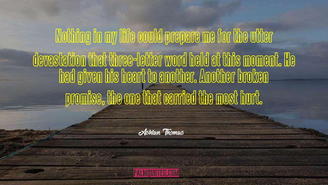 Broken Promise quotes by Ashlan Thomas