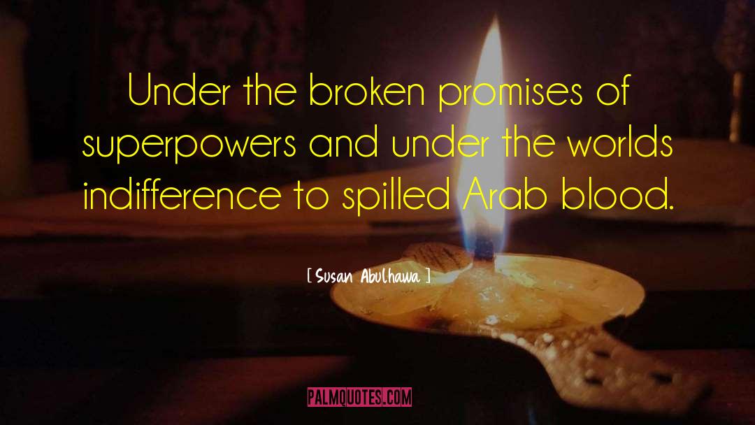 Broken Promise quotes by Susan Abulhawa
