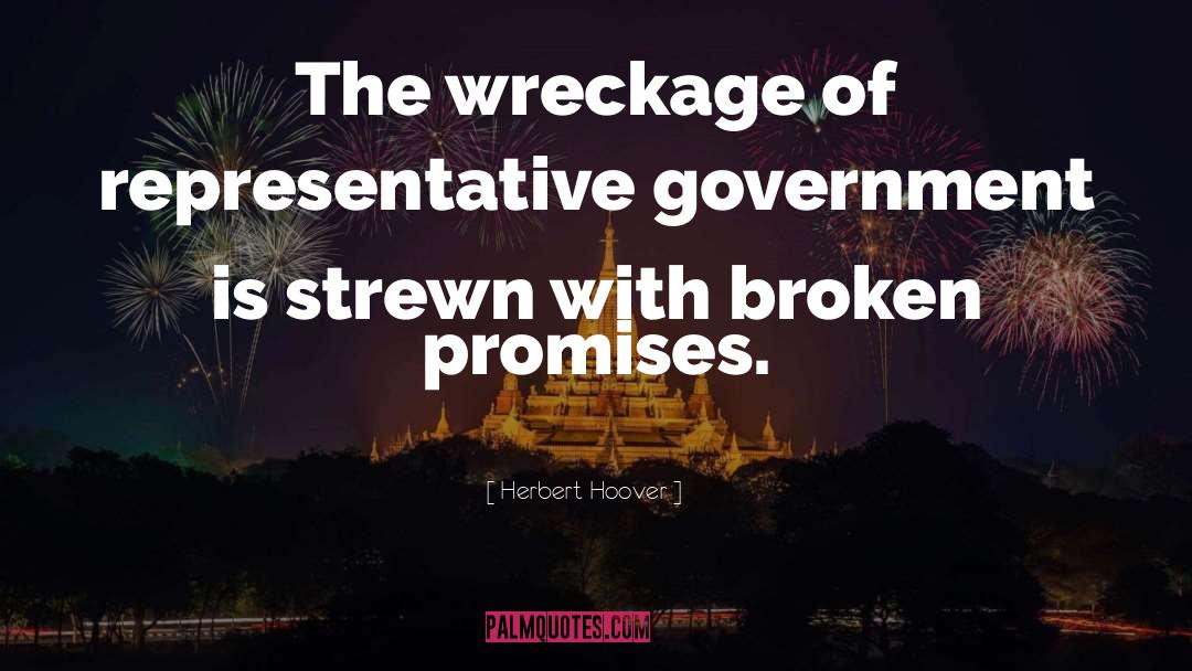 Broken Promises quotes by Herbert Hoover