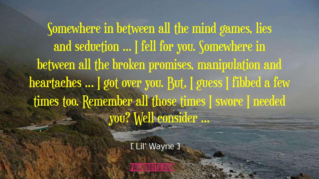 Broken Promises quotes by Lil' Wayne