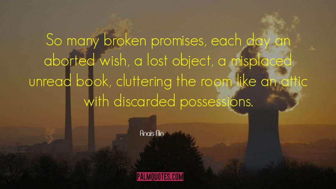 Broken Promises quotes by Anais Nin