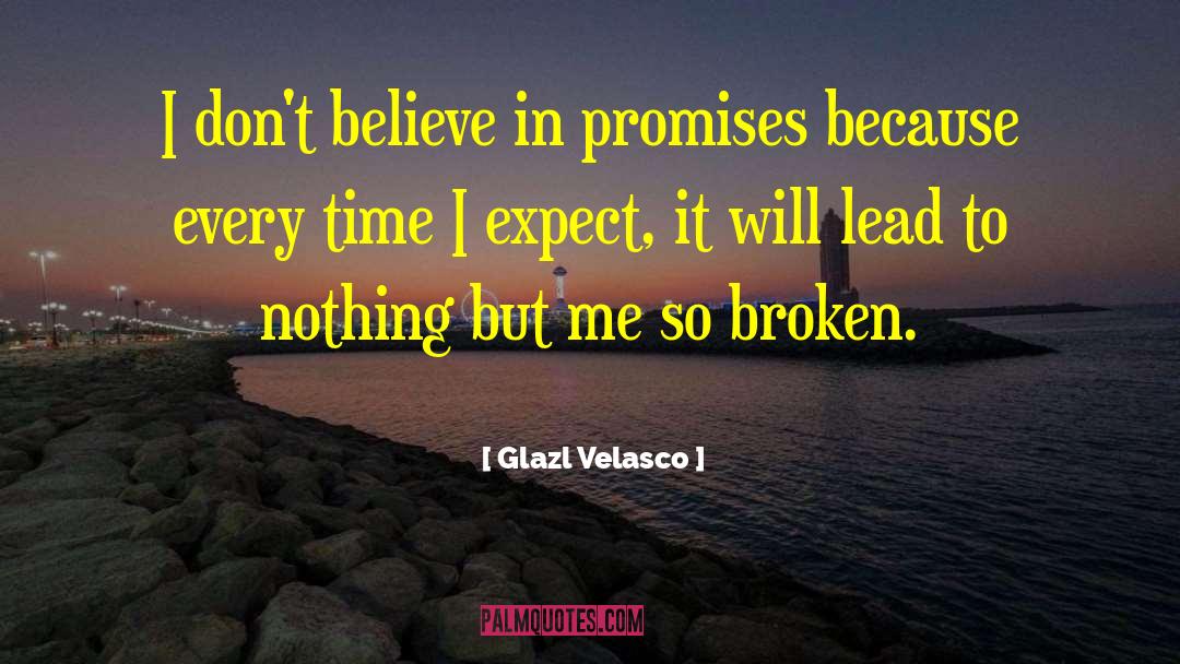 Broken Promises quotes by Glazl Velasco