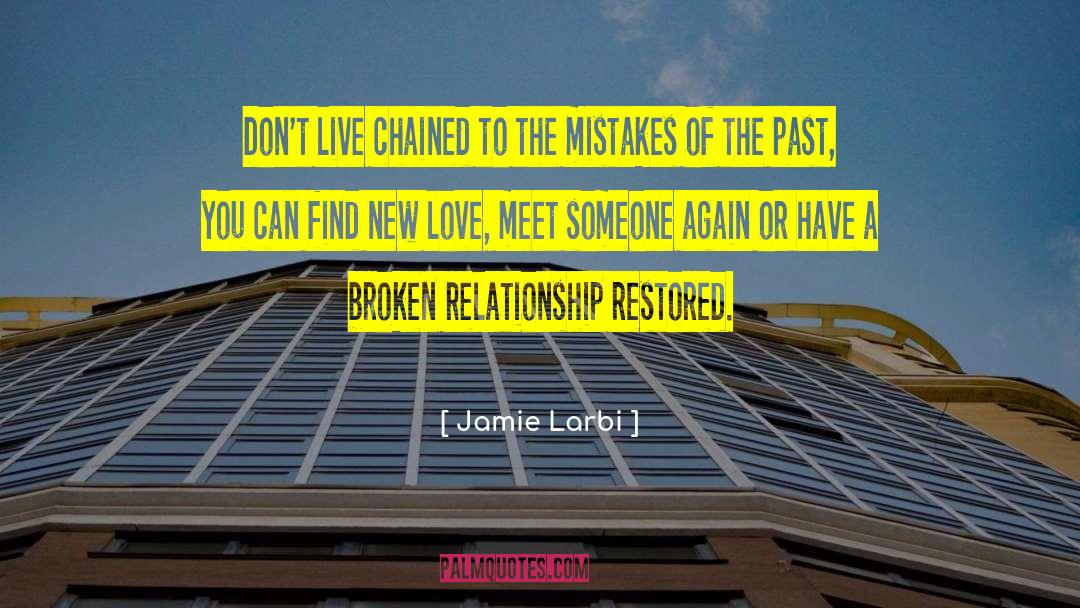 Broken Relationship quotes by Jamie Larbi