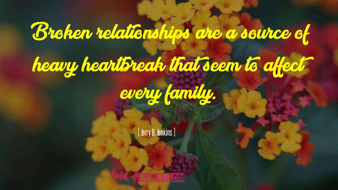 Broken Relationship quotes by Jerry B. Jenkins