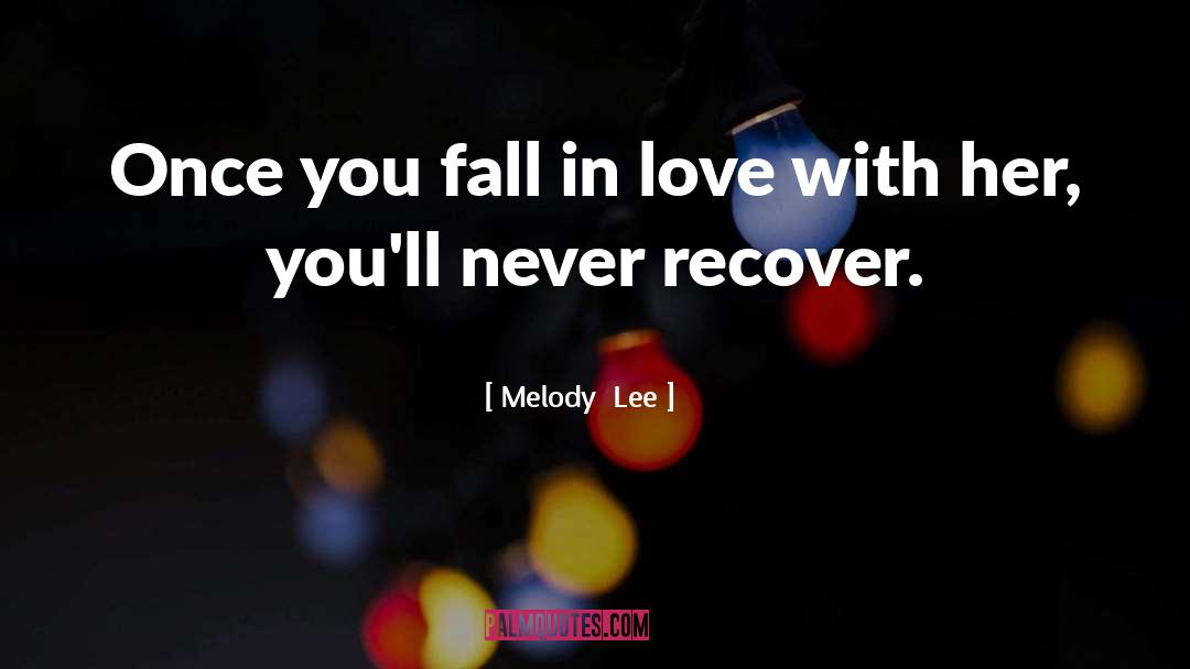 Broken Relationships quotes by Melody  Lee
