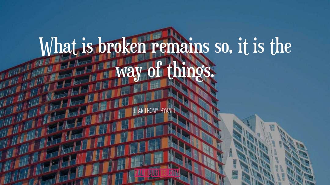 Broken Rules quotes by Anthony Ryan