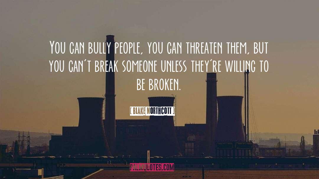 Broken Rules quotes by Blake Northcott