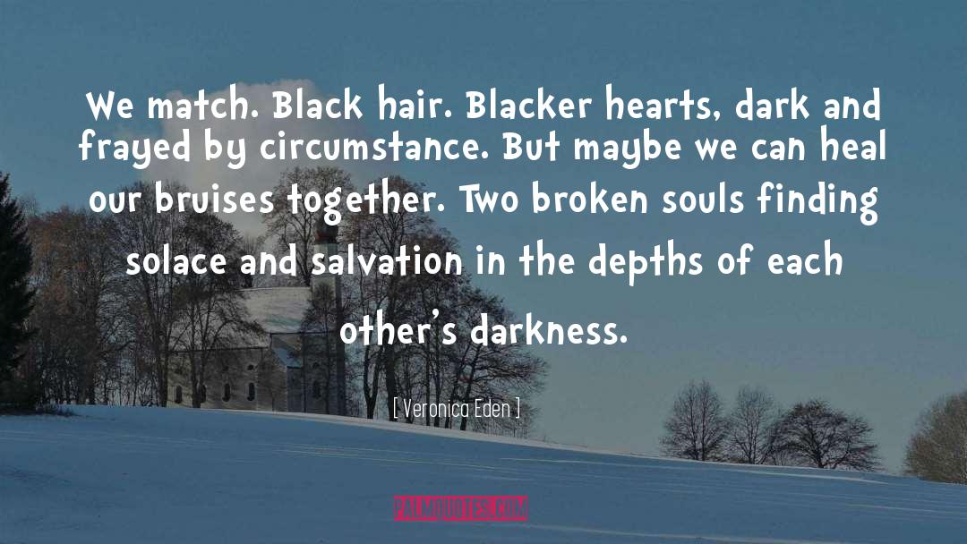 Broken Souls quotes by Veronica Eden