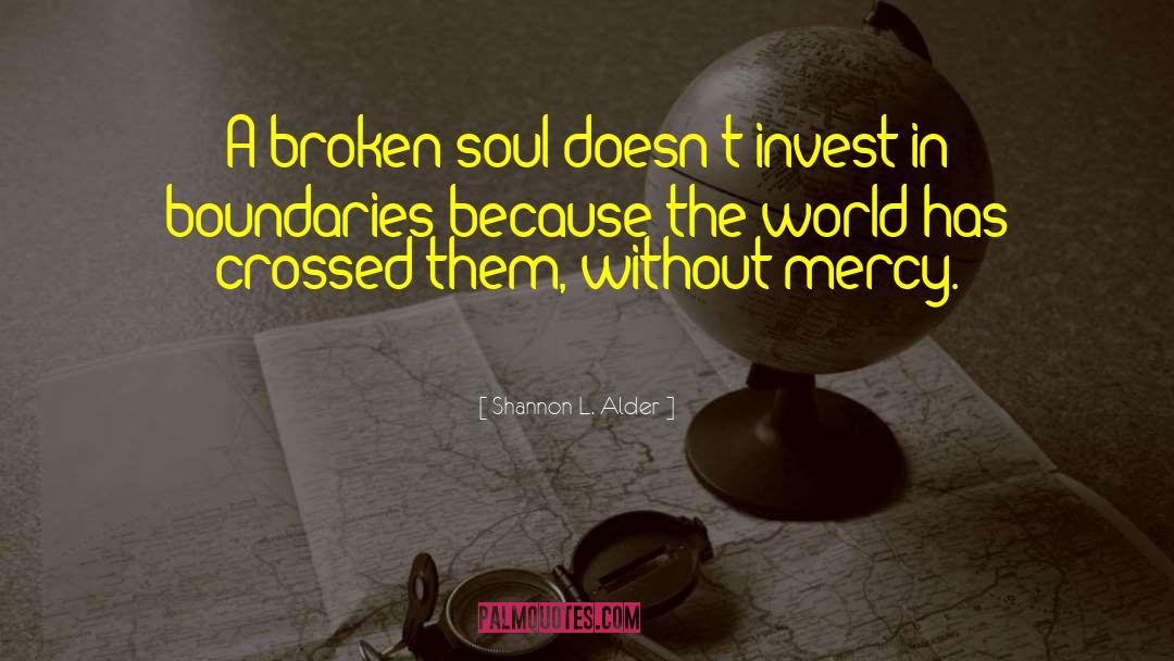 Broken Souls quotes by Shannon L. Alder