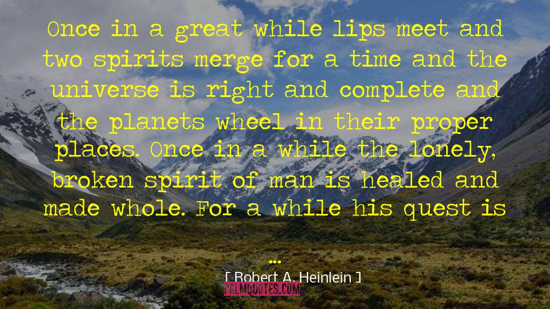 Broken Spirit quotes by Robert A. Heinlein