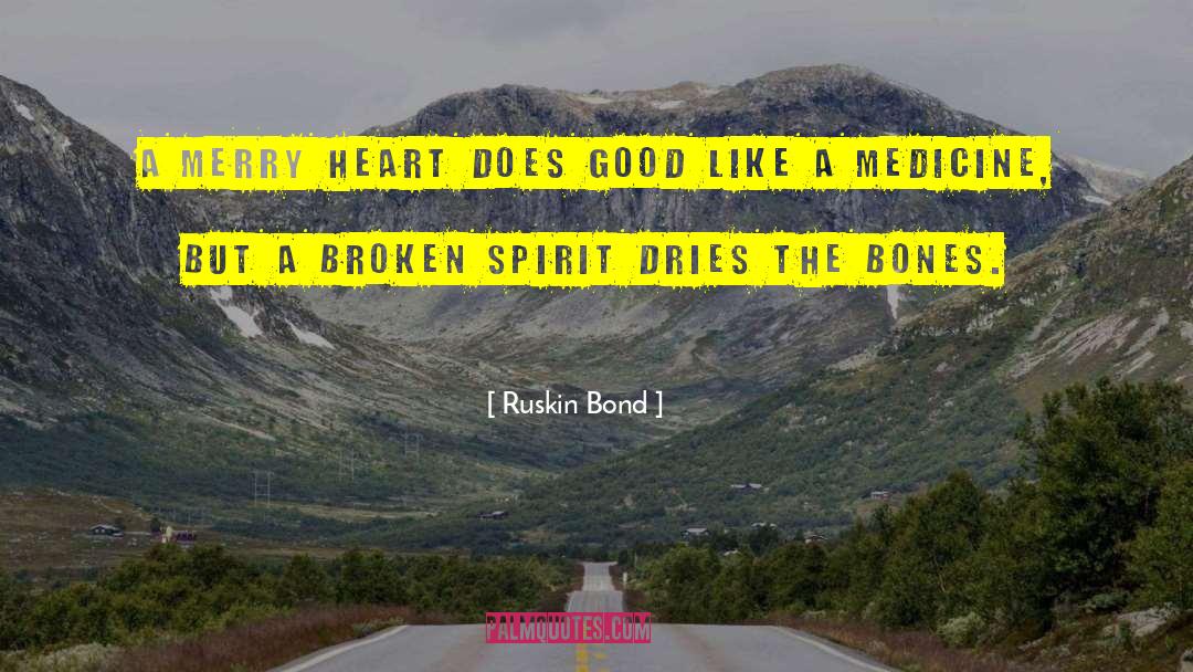 Broken Spirit quotes by Ruskin Bond