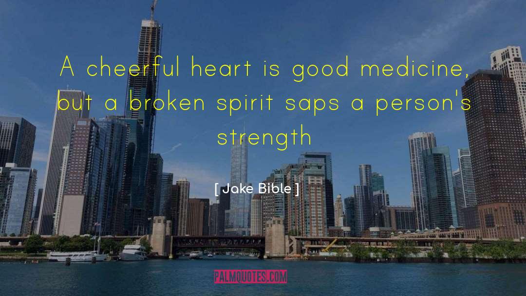 Broken Spirit quotes by Jake Bible