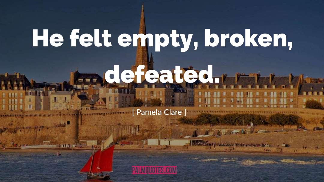 Broken Systems quotes by Pamela Clare