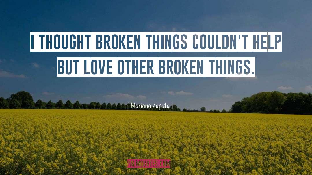 Broken Things quotes by Mariana Zapata