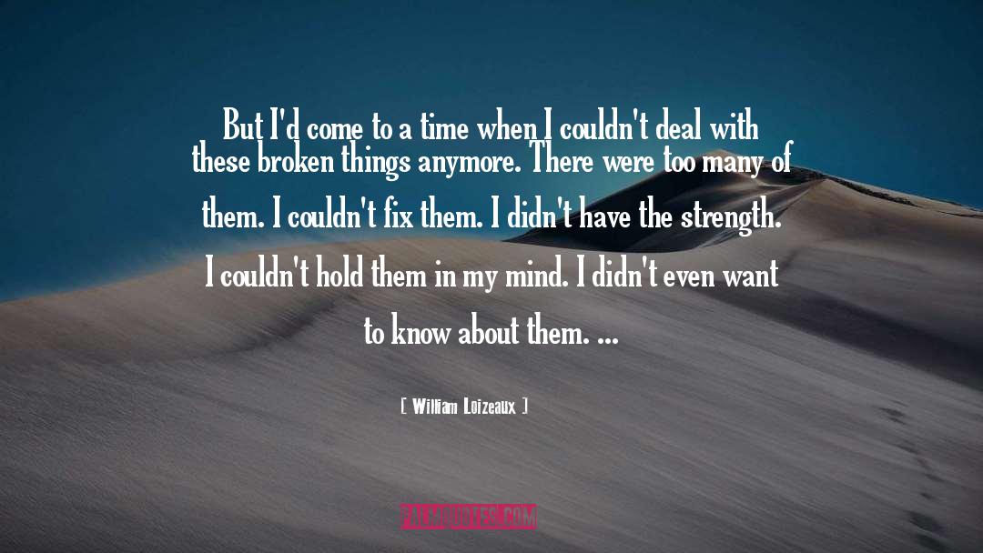 Broken Things quotes by William Loizeaux