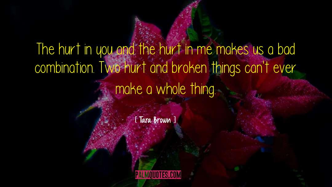 Broken Things quotes by Tara Brown