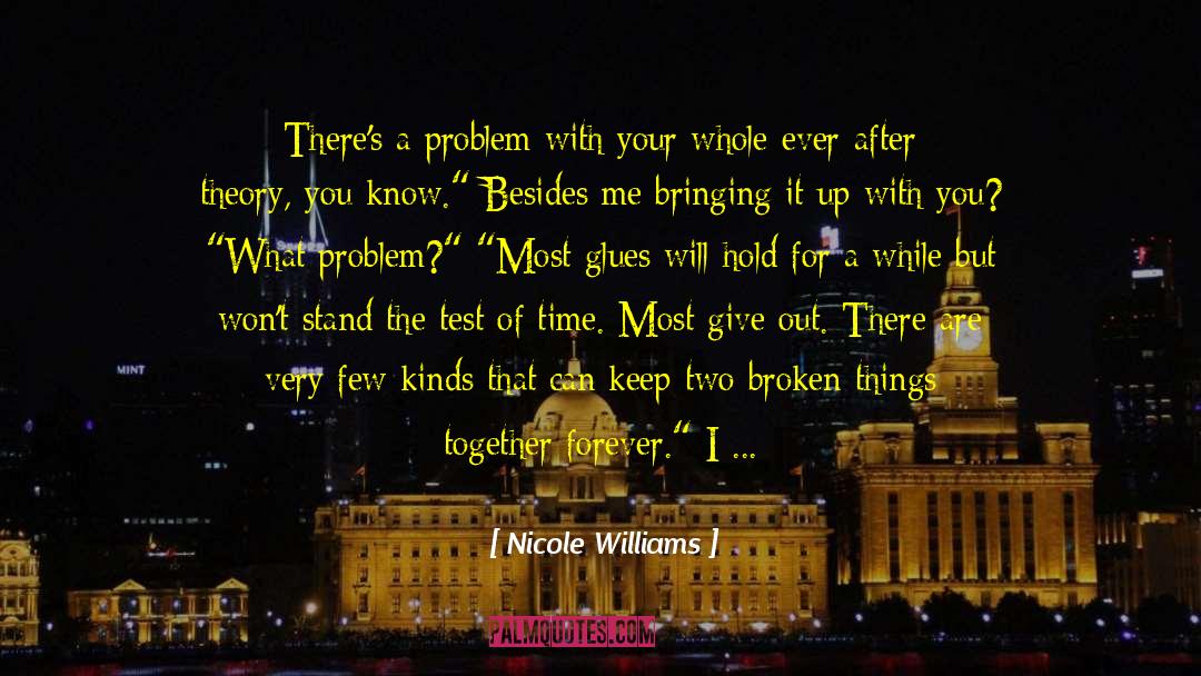 Broken Things quotes by Nicole Williams