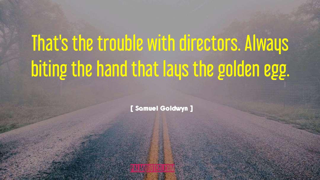 Broken Trouble quotes by Samuel Goldwyn