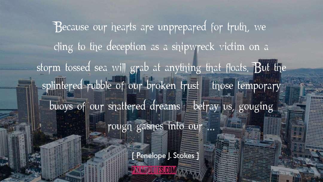 Broken Trust quotes by Penelope J. Stokes