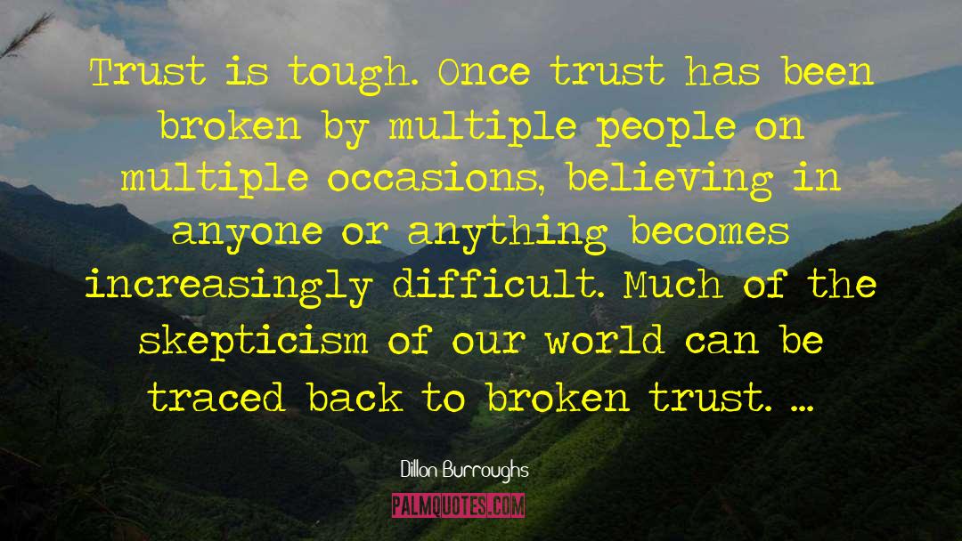 Broken Trust quotes by Dillon Burroughs