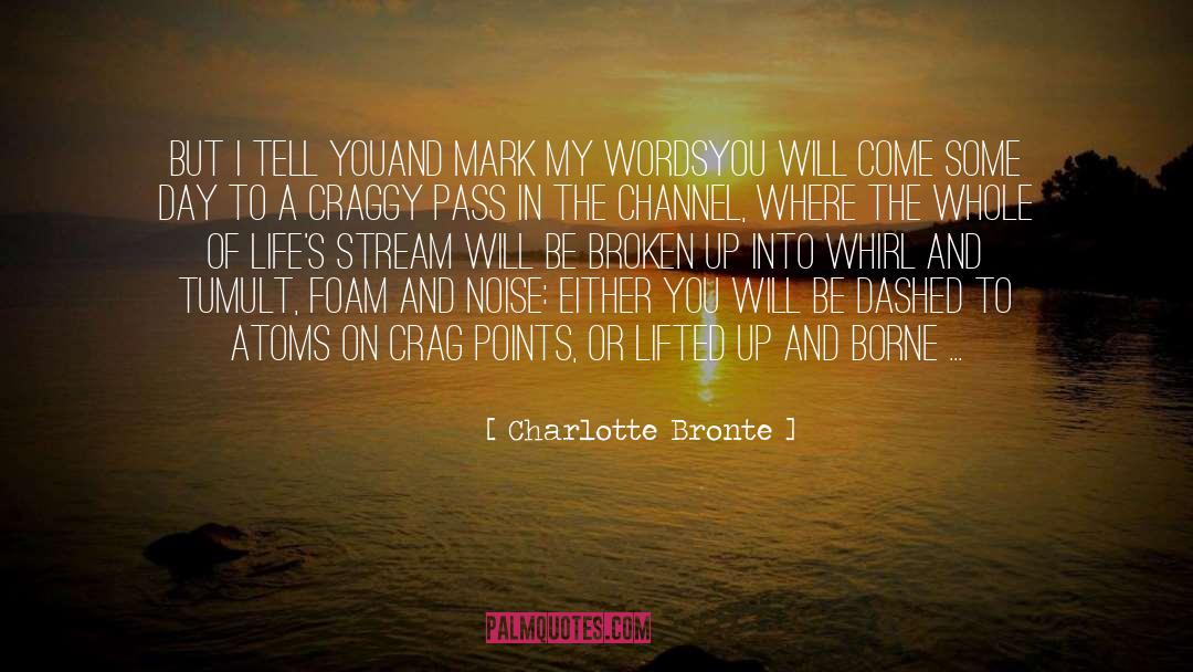 Broken Up quotes by Charlotte Bronte