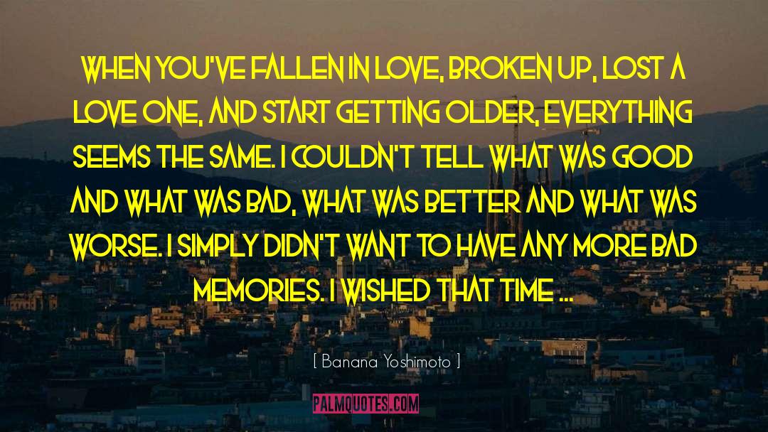 Broken Up quotes by Banana Yoshimoto