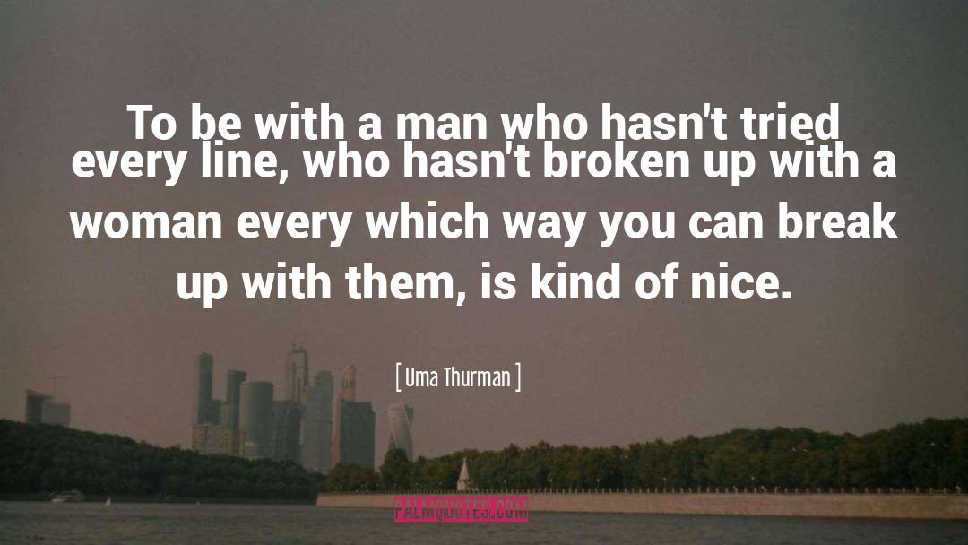 Broken Up quotes by Uma Thurman