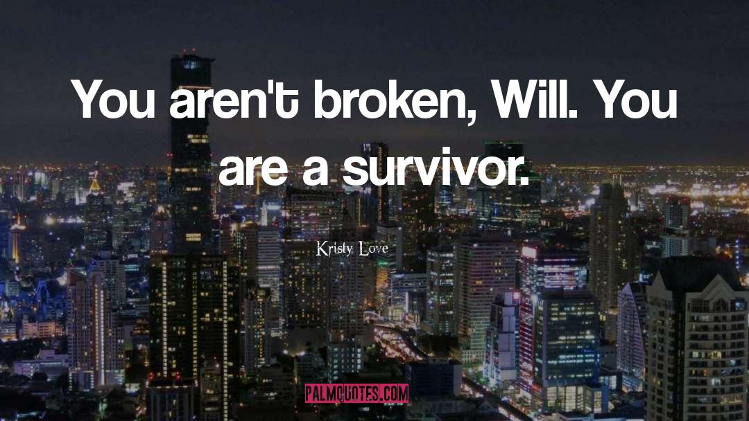 Broken Will quotes by Kristy Love