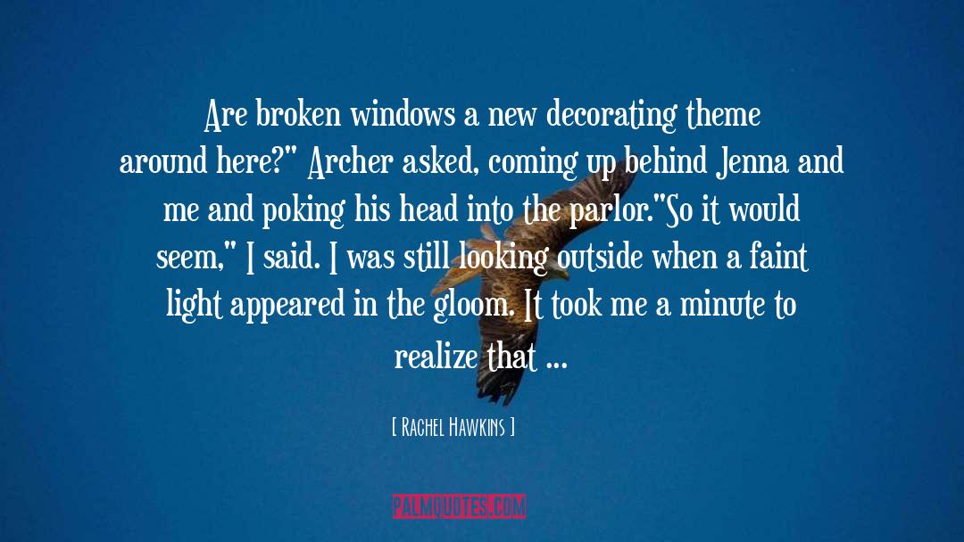 Broken Windows quotes by Rachel Hawkins