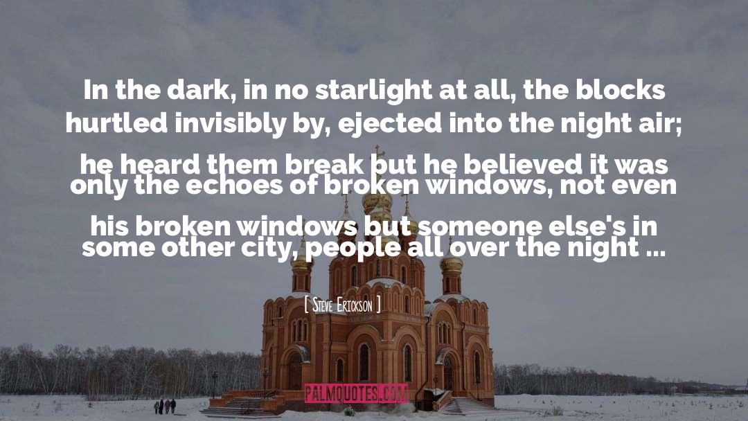 Broken Windows quotes by Steve Erickson