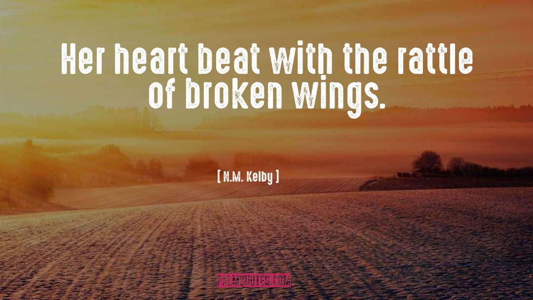 Broken Wings quotes by N.M. Kelby