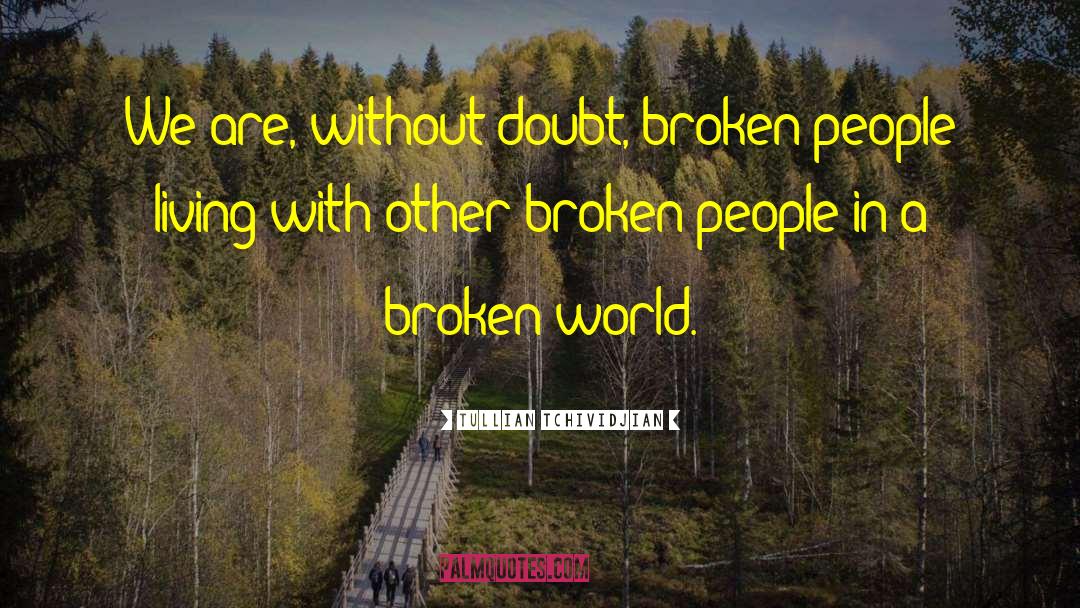 Broken World quotes by Tullian Tchividjian