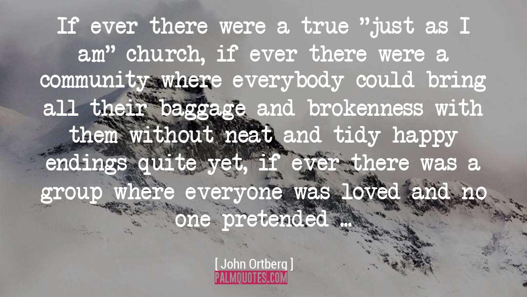 Brokenness quotes by John Ortberg