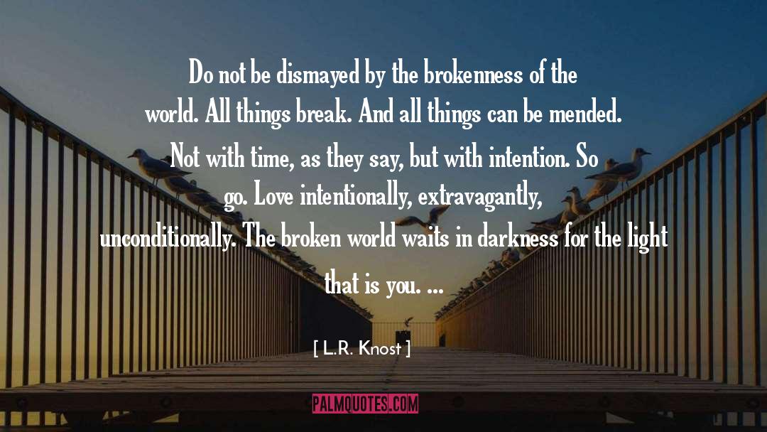 Brokenness quotes by L.R. Knost