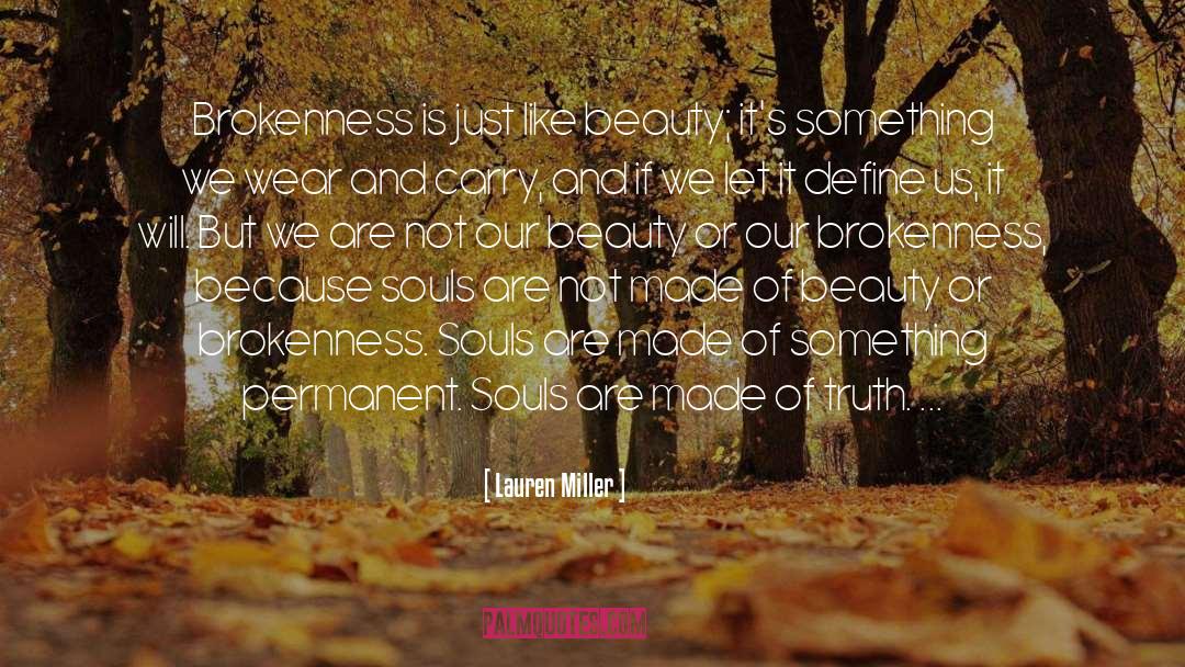 Brokenness quotes by Lauren Miller