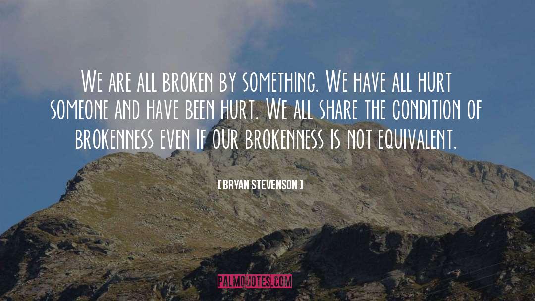 Brokenness quotes by Bryan Stevenson