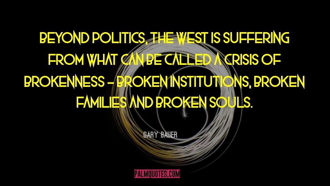 Brokenness quotes by Gary Bauer