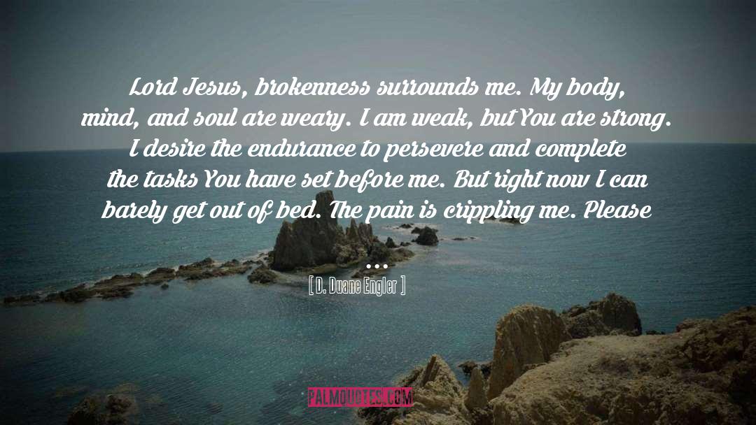 Brokenness quotes by D. Duane Engler