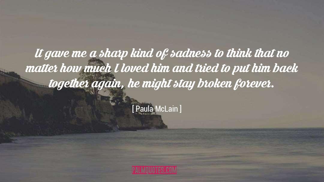 Brokenness quotes by Paula McLain