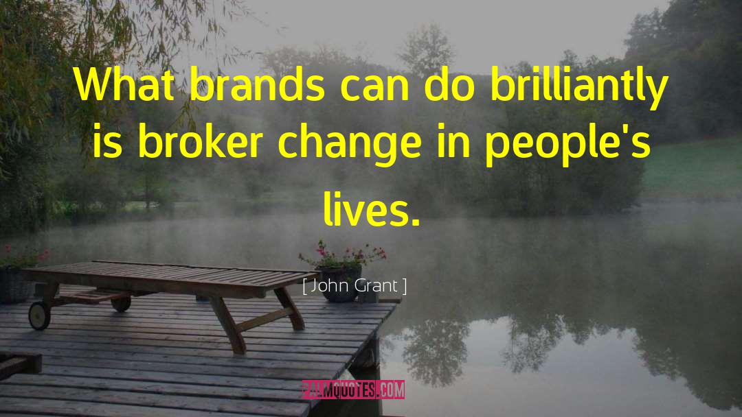 Broker quotes by John Grant