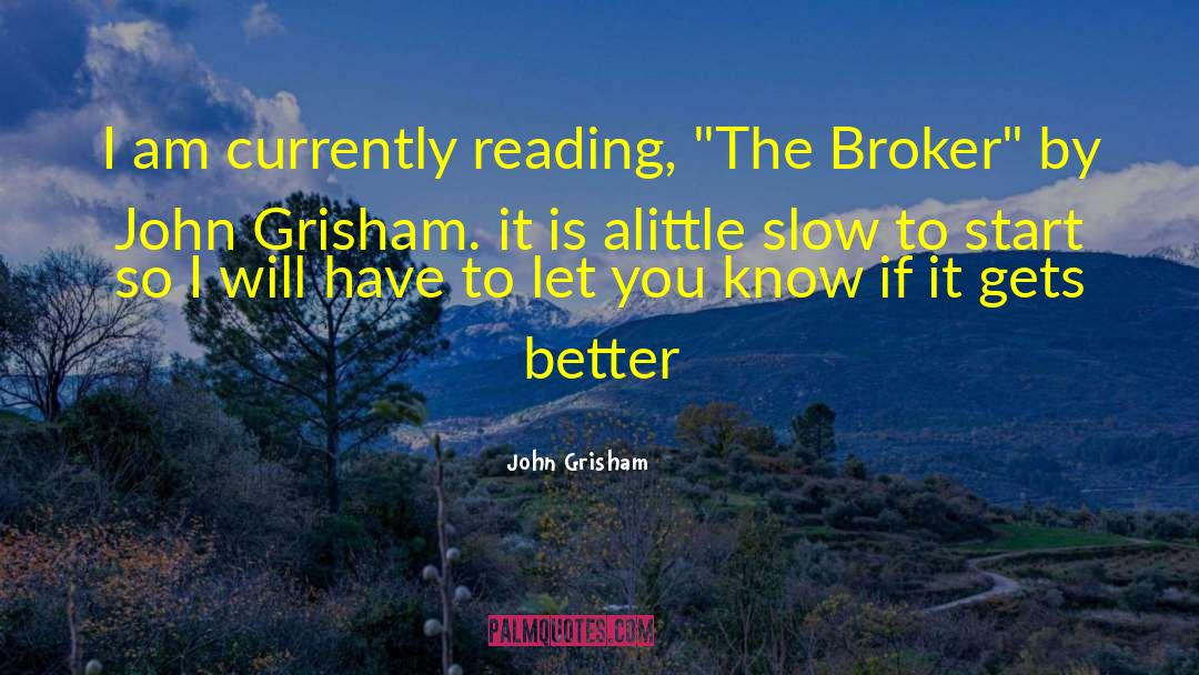 Broker quotes by John Grisham