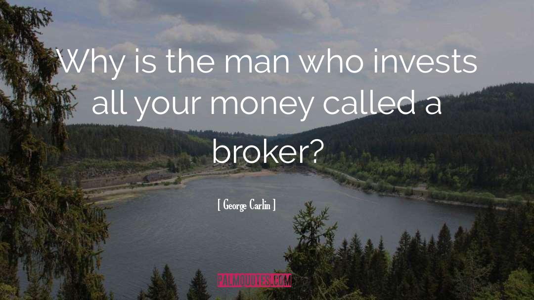 Broker quotes by George Carlin