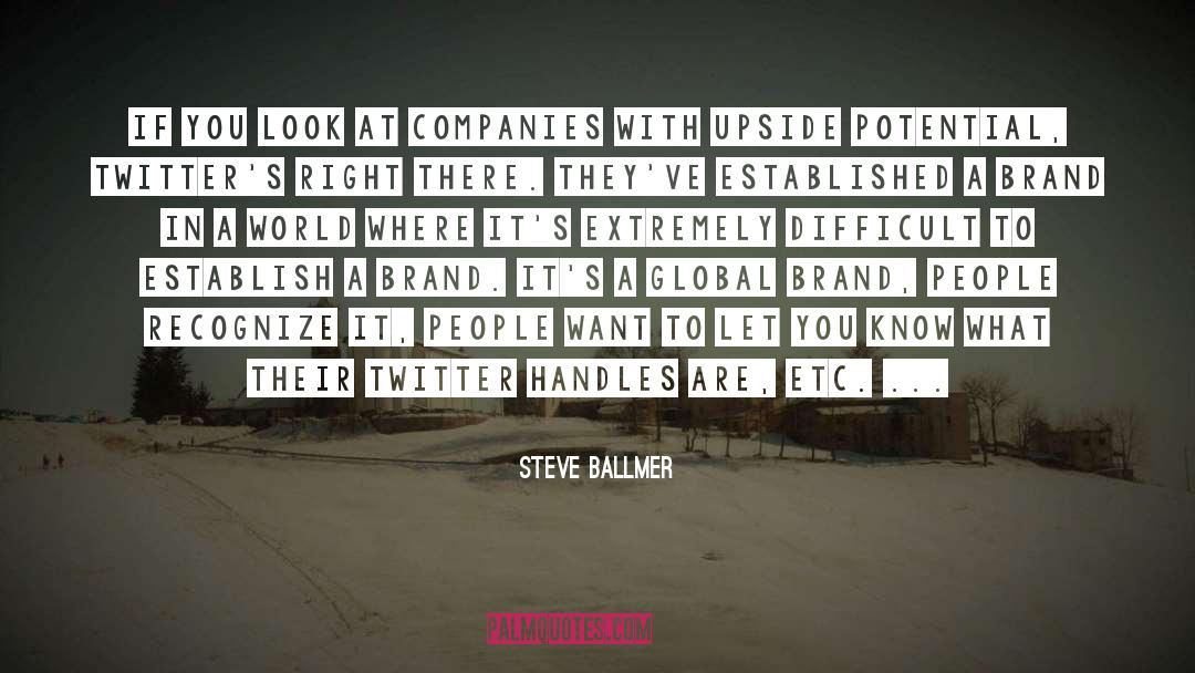 Brokerage Companies quotes by Steve Ballmer