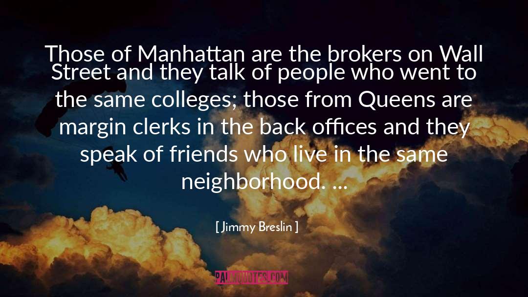 Brokers quotes by Jimmy Breslin